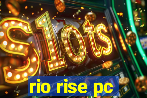 rio rise pc